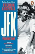 JFK : Volume 1: 1917-1956 - Logevall Fredrik