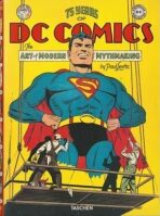 75 Years of DC Comics: The Art of Modern Mythmaking - Paul Levitz