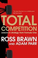 Total Competition: Lessons in Strategy from Formula One - Brawn Ross