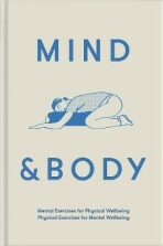 Mind & Body: Physical Exercises for Mental Wellbeing; Mental Exercises for Physical Wellbeing - The School of Life