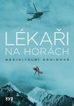 Lékaři na horách: neviditelní hrdinové - Porebski Jerzy,Wojciech Fusek