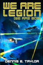 We Are Legion (Bobiverse 1) - Dennis E. Taylor