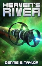 Heaven´s River (Bobiverse 4) - Dennis E. Taylor
