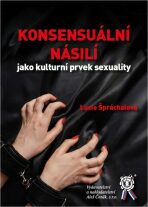 Sex, násilí a společnost. Konsensuální sadomasochismus jako součást kultury - ...