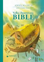 Velká ilustrovaná Bible - Anselm Grün,Giuliano Ferri