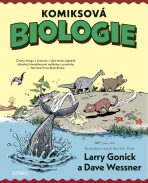 Komiksová biologie - Larry Gonick,Dave Wessner