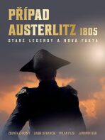 Případ Austerlitz 1805 - Milan Plch, Jaromír Bár, ...