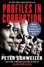 Profiles in Corruption : Abuse of Power by America´s Progressive Elite - Peter Schweizer