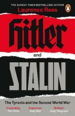 Hitler and Stalin : The Tyrants and the Second World War - Laurence Rees