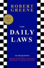 The Daily Laws: 366 Meditations on Power, Seduction, Mastery, Strategy and Human Nature - Robert Greene