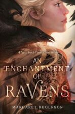 An Enchantment of Ravens - Margaret Rogersonová