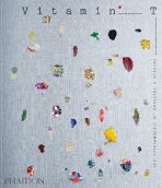 Vitamin T: Threads and Textiles in Contemporary Art - Phaidon Editors