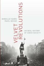 Velvet Revolutions : An Oral History of Czech Society - Miroslav Vaněk,Pavel Mücke