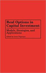 Real Options in Capital Investment : Models, Strategies, and Applications - Trigeorgis Lenos