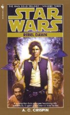 Rebel Dawn: Star Wars Legends (The Han Solo Trilogy) - Crispinová A. C.