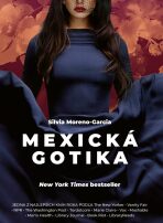 Mexická gotika - Silvia Moreno-Garciová