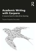 Academic Writing with Corpora: A Resource Book for Data-Driven Learning - Karpenko-Seccombe Tatyana