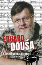 Eduard Douša s úsměvem a hudbou - Radek Žitný