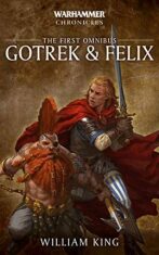 Gotrek & Felix: The First Omnibus - William King