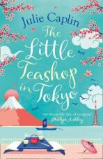 The Little Teashop in Tokyo - Julie Caplinová