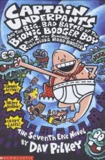 Big, Bad Battle of the Bionic Booger Boy Part Two:The Revenge of the Ridiculous Robo-Boogers - Dav Pilkey