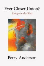 Ever Closer Union? : Europe in the West - Anderson Perry