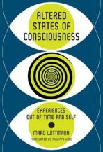 Altered States of Consciousness : Experiences Out of Time and Self - Wittmann Marc