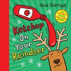 Ketchup on Your Reindeer - Nick Sharratt