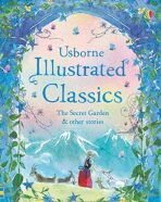 Illustrated Classics The Secret Garden & other stories - 