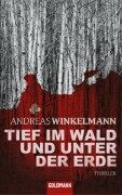 Tief im Wald und unter der Erde - Andreas Winkelmann