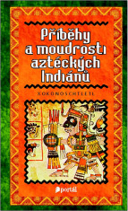 Příběhy a moudrosti aztéckých indiánů - Xokonoschtletl