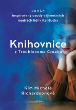 Knihovnice z Troublesome Creeku - Richardsonová Kim Michele