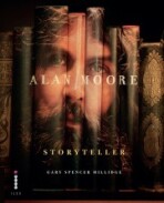 Alan Moore: Storyteller - Gary Spencer Millidge
