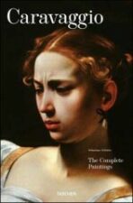 Caravaggio. The Complete Works - Prof. Dr. Sebastian Schätze