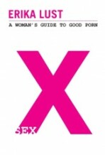 X - A women's guide to good porn - Erika Lust