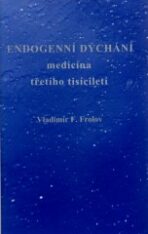 Endogenní dýchání, medicína třetího tisíciletí - Vladimír F. Frolov