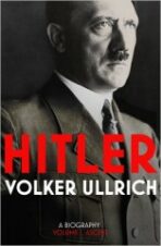 Hitler - Ascent 1889-1939 Volume I - UllrichVolker