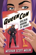 Queen Con: Golden Arrow se vrací - Meghan Scott Molin