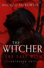 The Last Wish : Introducing the Witcher Illustrated - Andrzej Sapkowski