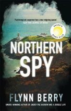 Northern Spy : A Reese Witherspoon´s Book Club Pick - Flynn Berryová