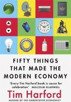 Fifty Things That Made the Modern Economy - Tim Harford