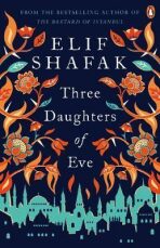Three Daughters Of Eve - Elif Shafaková