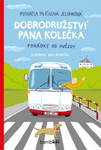 Dobrodružství pana Kolečka - Pohádky od Hvězdy - Jan Lašťovička, ...