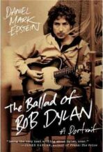 The Ballad of Bob Dylan : A Portrait - Epstein Daniel Mark