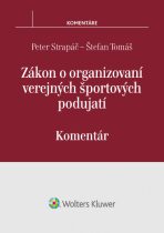Zákon o organizovaní verejných športových podujatí - Peter Strapáč, ...