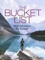 The Bucket List : 1000 Adventures Big & Small - Kath Stathers