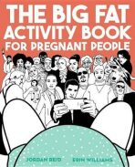 The Big Fat Activity Book for Pregnant People - Jordan Reidova, ...