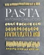 Pasta : The essential new collection from the master of Italian cookery - Antonio Carluccio