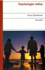 Psychologie rodiny - Irena Sobotková