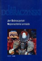 Neporazitelná armáda - Jan Dobraczynski